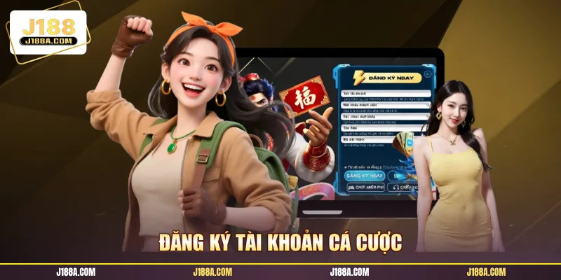 Đăng ký tài khoản cá cược