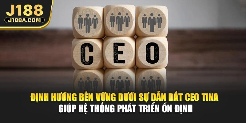 Định hướng bền vững dưới sự dẫn dắt CEO Tina giúp hệ thống phát triển ổn định