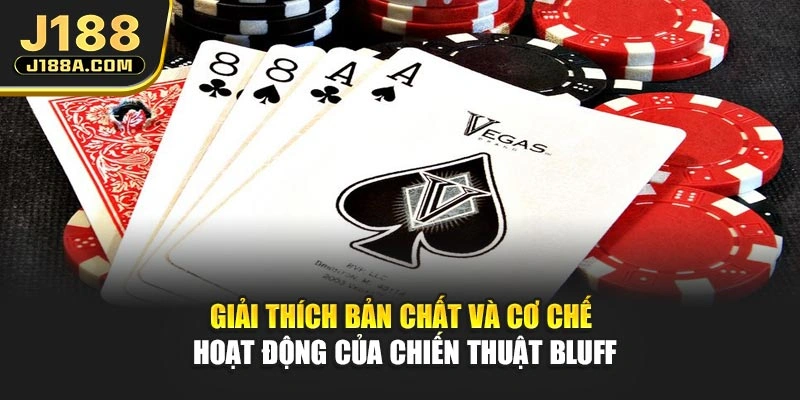 Giải thích bản chất và cơ chế hoạt động của chiến thuật bluff
