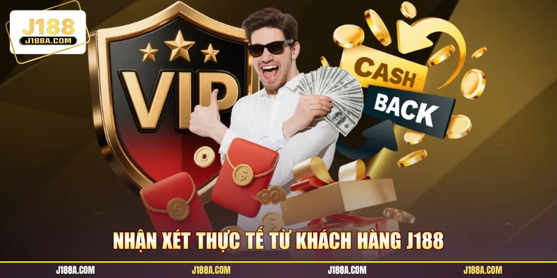 Nhận xét thực tế từ khách hàng J188