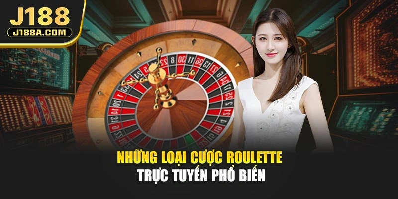 Những loại cược roulette trực tuyến phổ biến