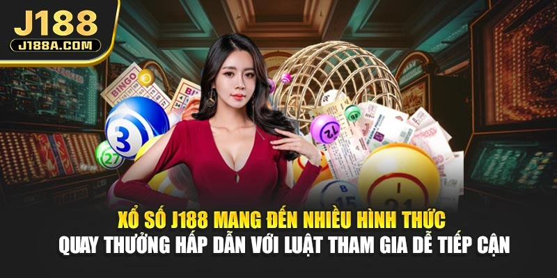 Xổ số J188 mang đến nhiều hình thức quay thưởng hấp dẫn với luật tham gia dễ tiếp cận